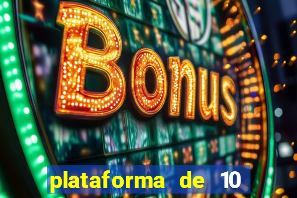 plataforma de 10 reais bet